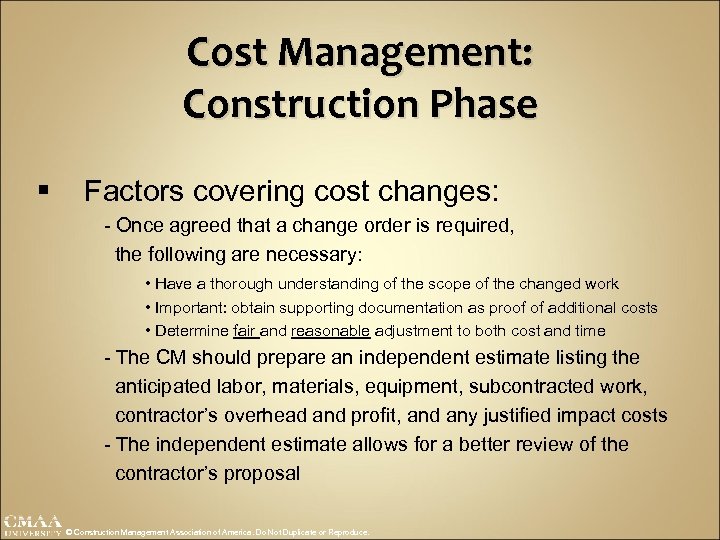 Cost Management: Construction Phase § Factors covering cost changes: - Once agreed that a