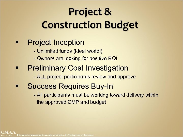 Project & Construction Budget § Project Inception - Unlimited funds (ideal world!) - Owners