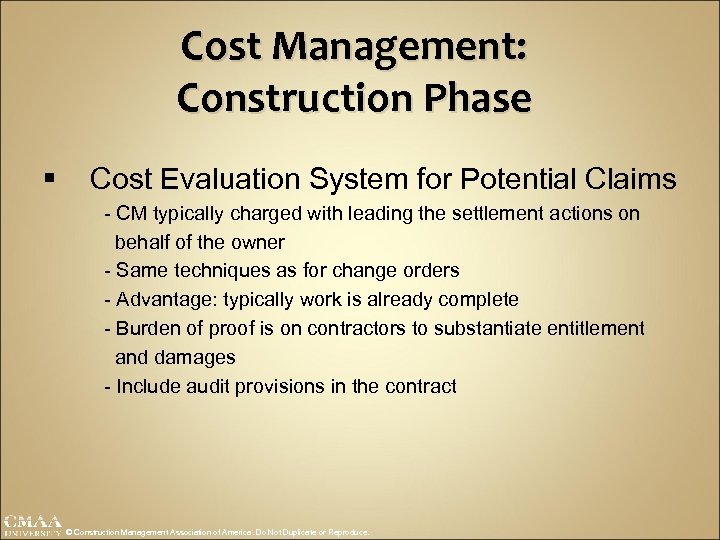 Cost Management: Construction Phase § Cost Evaluation System for Potential Claims - CM typically