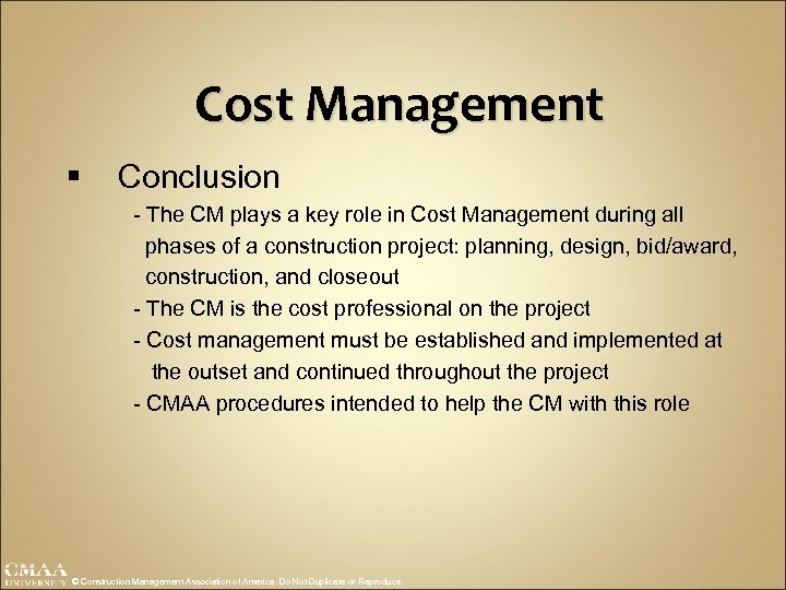 Cost Management § Conclusion - The CM plays a key role in Cost Management