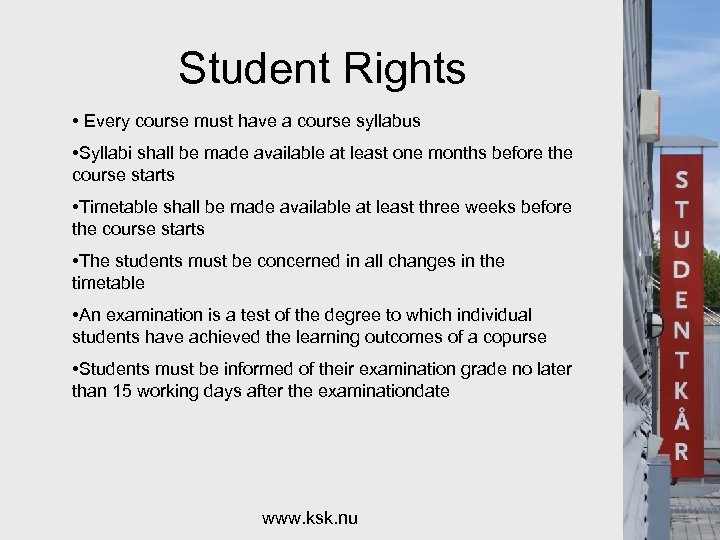 Student Rights • Every course must have a course syllabus • Syllabi shall be