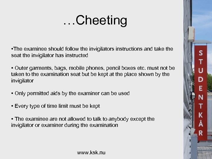 …Cheeting • The examinee should follow the invigilators instructions and take the seat the