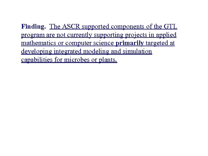 Finding. The ASCR supported components of the GTL program are not currently supporting projects