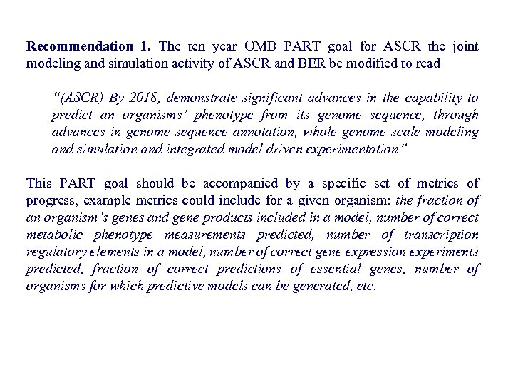 Recommendation 1. The ten year OMB PART goal for ASCR the joint modeling and