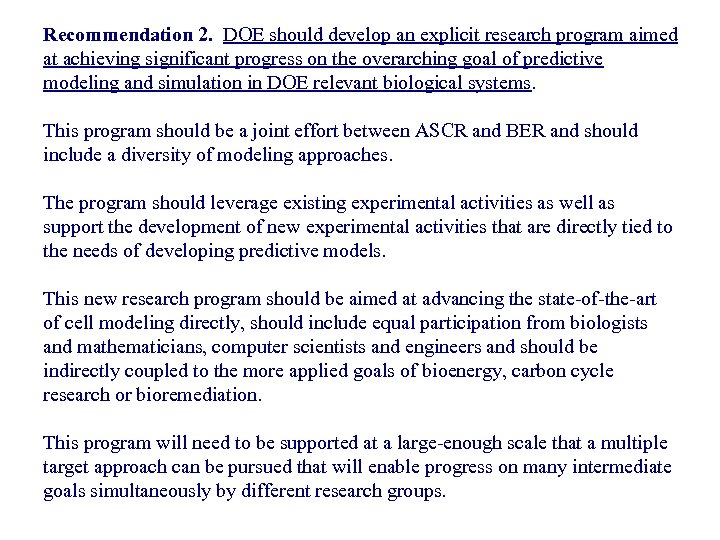 Recommendation 2. DOE should develop an explicit research program aimed at achieving significant progress