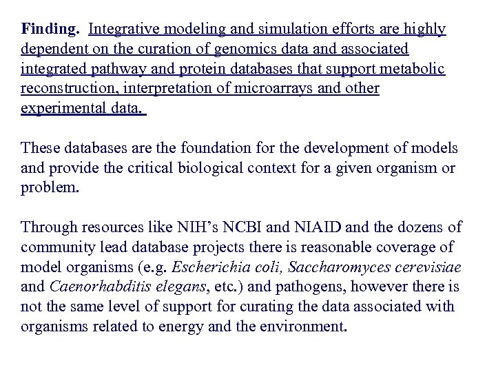 Finding. Integrative modeling and simulation efforts are highly dependent on the curation of genomics