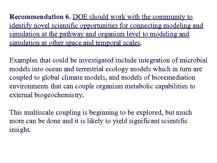 Recommendation 6. DOE should work with the community to identify novel scientific opportunities for