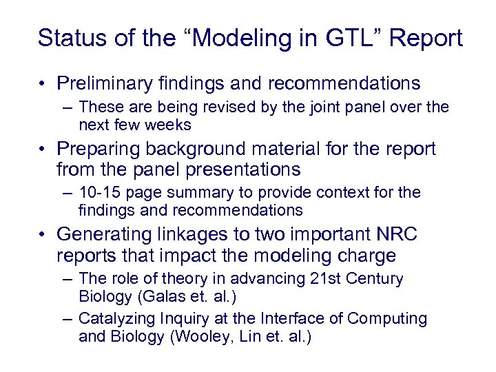 Status of the “Modeling in GTL” Report • Preliminary findings and recommendations – These