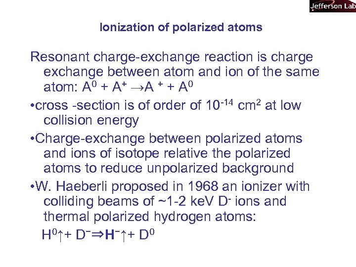 Ionization of polarized atoms Resonant charge-exchange reaction is charge exchange between atom and ion