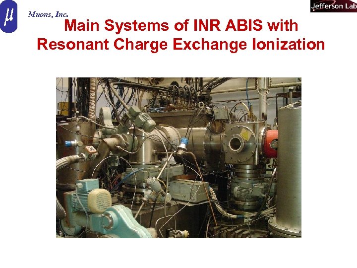 Muons, Inc. Main Systems of INR ABIS with Resonant Charge Exchange Ionization 