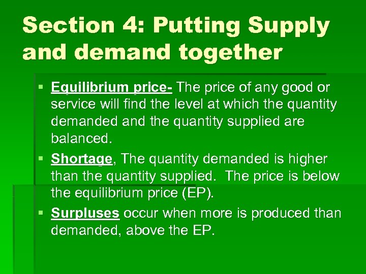 Section 4: Putting Supply and demand together § Equilibrium price- The price of any