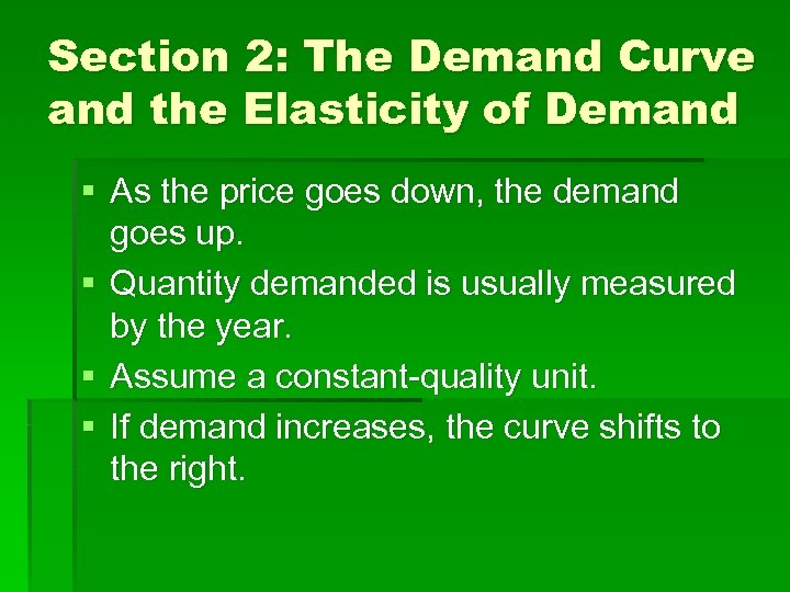 Section 2: The Demand Curve and the Elasticity of Demand § As the price