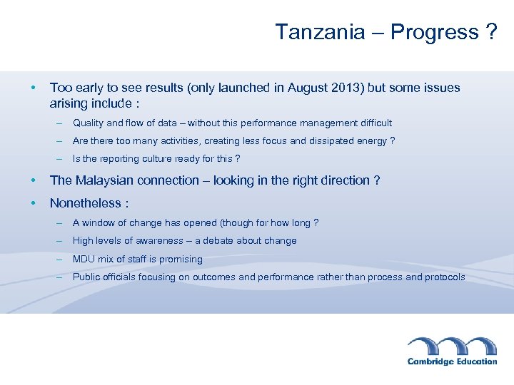 Tanzania – Progress ? • Too early to see results (only launched in August