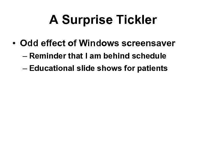 A Surprise Tickler • Odd effect of Windows screensaver – Reminder that I am