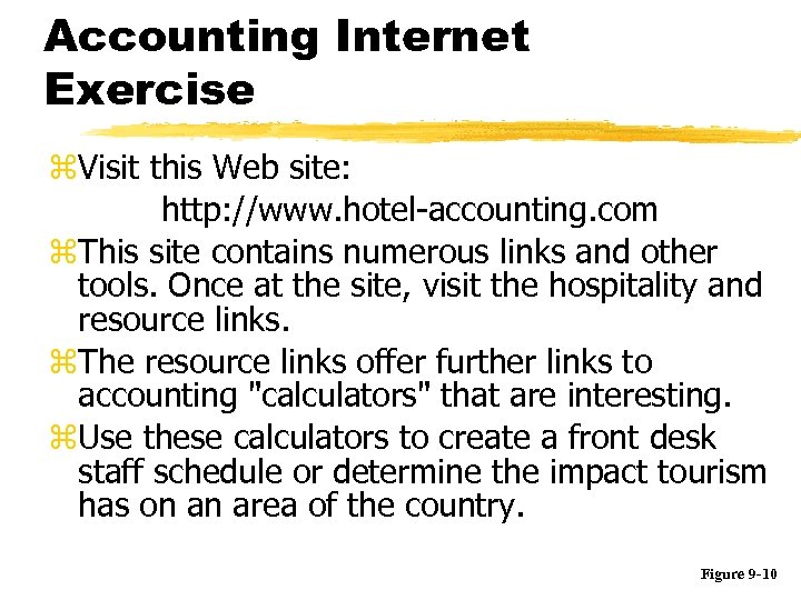 Accounting Internet Exercise z. Visit this Web site: http: //www. hotel-accounting. com z. This