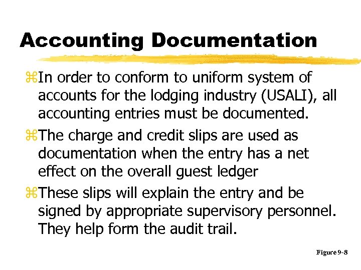 Accounting Documentation z. In order to conform to uniform system of accounts for the
