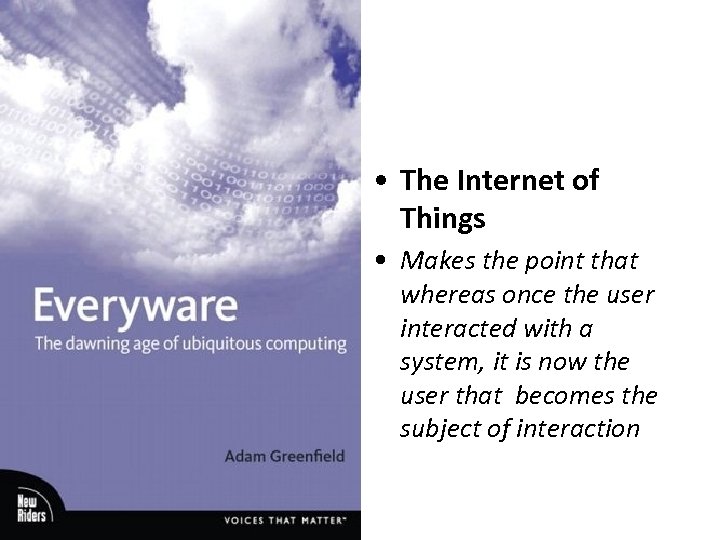  • The Internet of Things • Makes the point that whereas once the