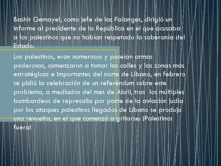 Bashir Gemayel, como jefe de las Falanges, dirigió un informe al presidente de la