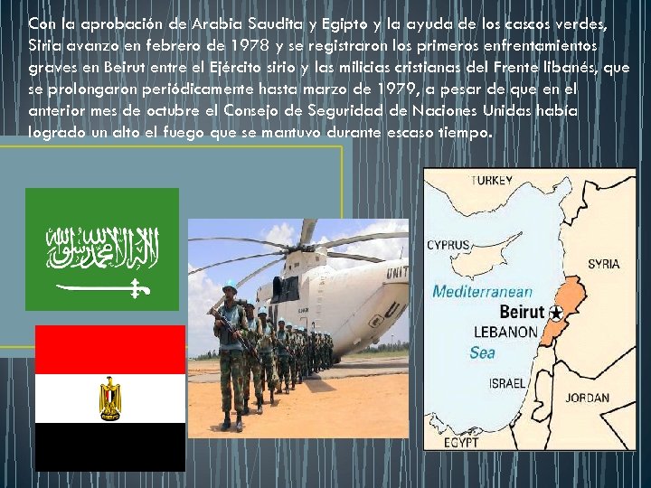 Con la aprobación de Arabia Saudita y Egipto y la ayuda de los cascos