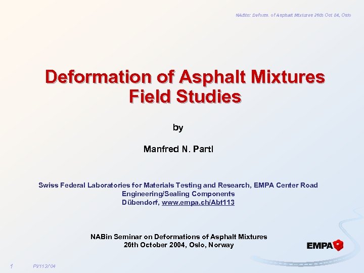 NABin: Deform. of Asphalt Mixtures 26 th Oct 04, Oslo Deformation of Asphalt Mixtures