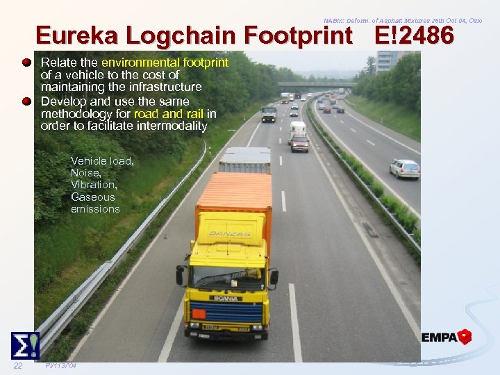 NABin: Deform. of Asphalt Mixtures 26 th Oct 04, Oslo Eureka Logchain Footprint E!2486