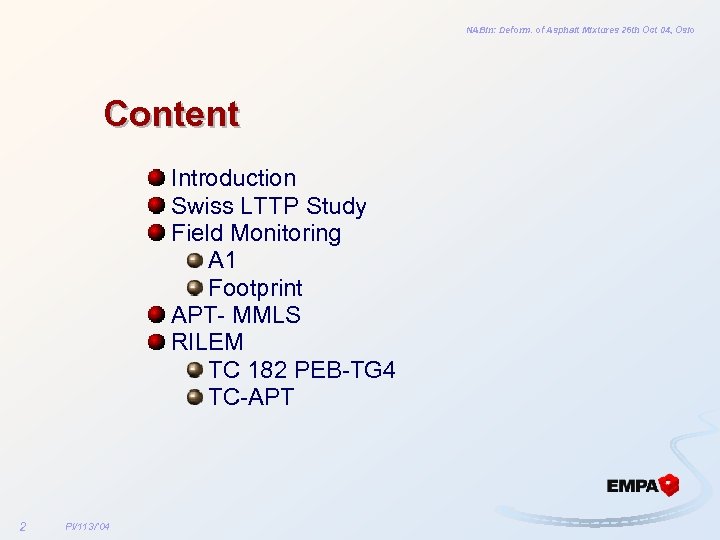 NABin: Deform. of Asphalt Mixtures 26 th Oct 04, Oslo Content Introduction Swiss LTTP