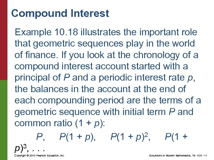 Compound Interest Example 10. 18 illustrates the important role that geometric sequences play in