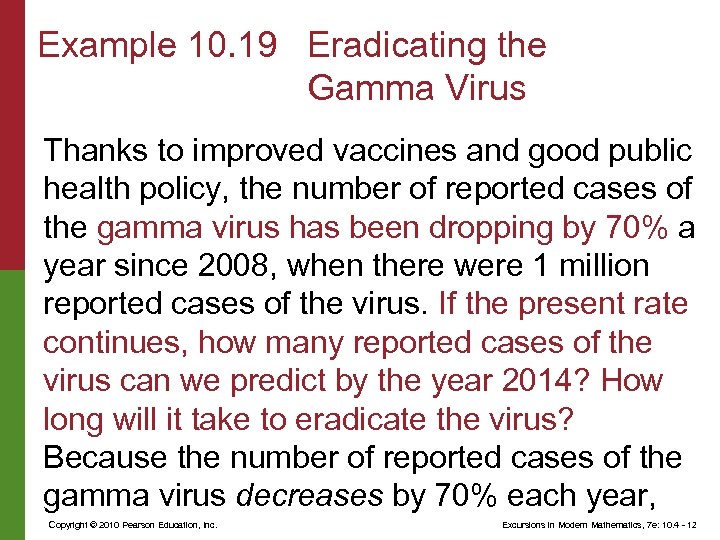 Example 10. 19 Eradicating the Gamma Virus Thanks to improved vaccines and good public