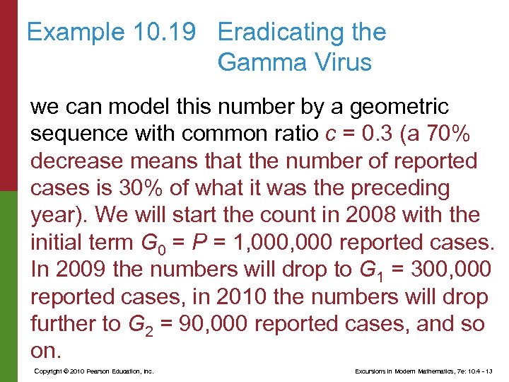 Example 10. 19 Eradicating the Gamma Virus we can model this number by a