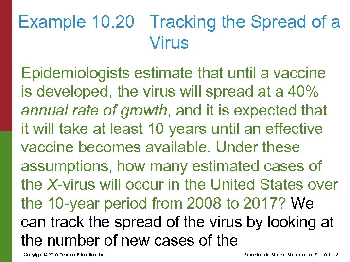 Example 10. 20 Tracking the Spread of a Virus Epidemiologists estimate that until a
