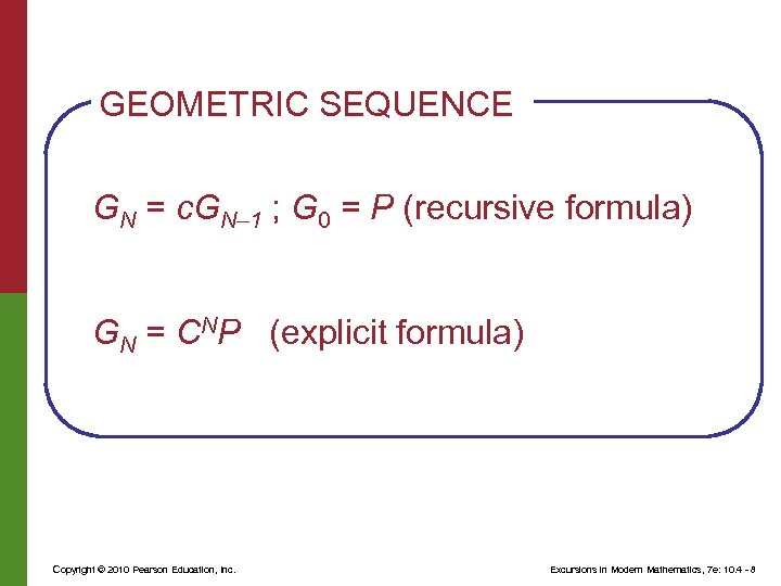 GEOMETRIC SEQUENCE GN = c. GN– 1 ; G 0 = P (recursive formula)