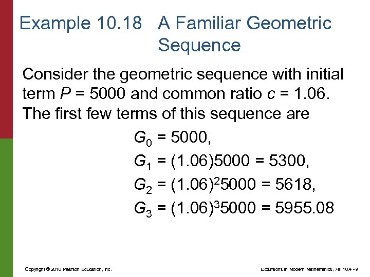 Example 10. 18 A Familiar Geometric Sequence Consider the geometric sequence with initial term