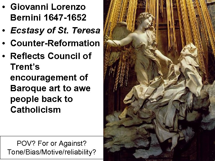  • Giovanni Lorenzo Bernini 1647 -1652 • Ecstasy of St. Teresa • Counter-Reformation
