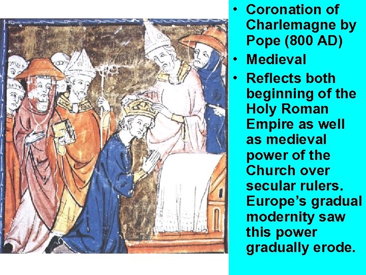 • Coronation of Charlemagne by Pope (800 AD) • Medieval • Reflects both