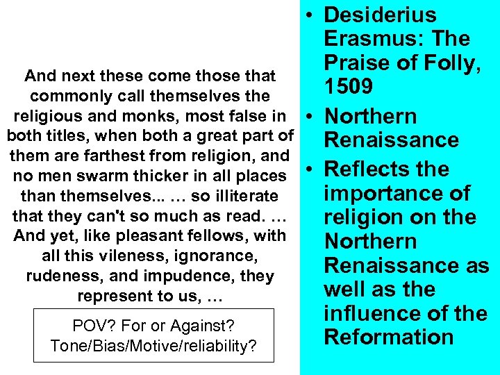 And next these come those that commonly call themselves the religious and monks, most