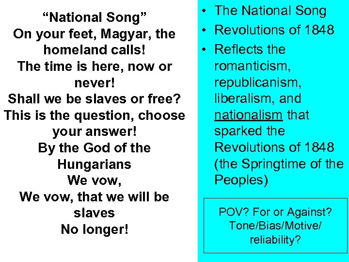 “National Song” On your feet, Magyar, the homeland calls! The time is here, now