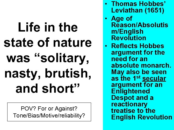 Life in the state of nature was “solitary, nasty, brutish, and short” POV? For