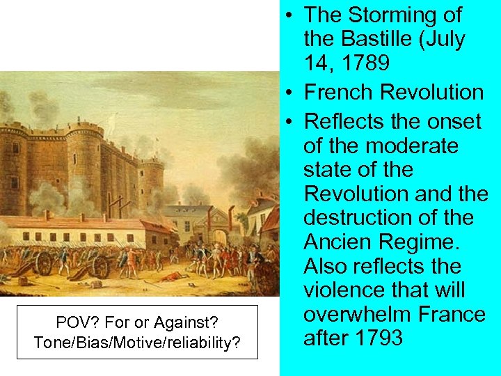 POV? For or Against? Tone/Bias/Motive/reliability? • The Storming of the Bastille (July 14, 1789
