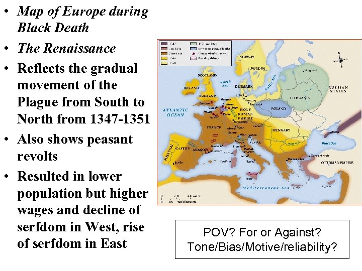  • Map of Europe during Black Death • The Renaissance • Reflects the