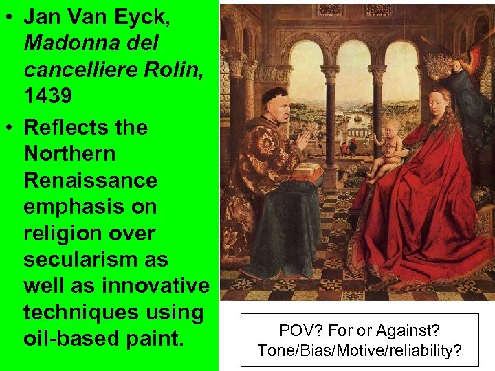  • Jan Van Eyck, Madonna del cancelliere Rolin, 1439 • Reflects the Northern