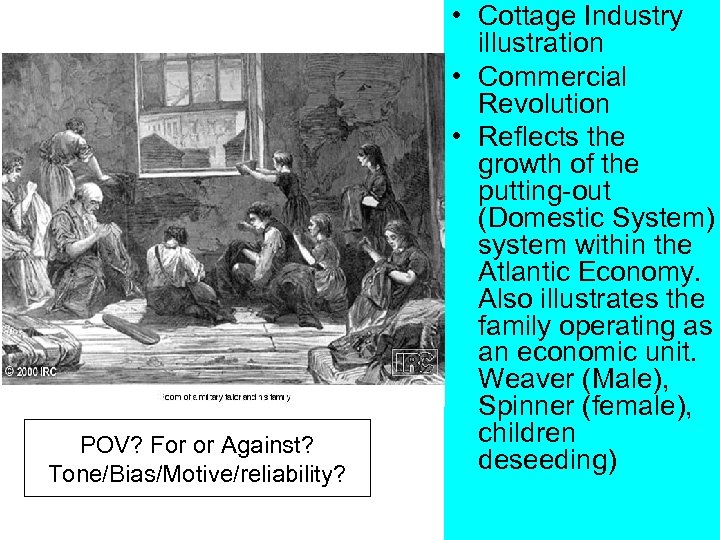 POV? For or Against? Tone/Bias/Motive/reliability? • Cottage Industry illustration • Commercial Revolution • Reflects
