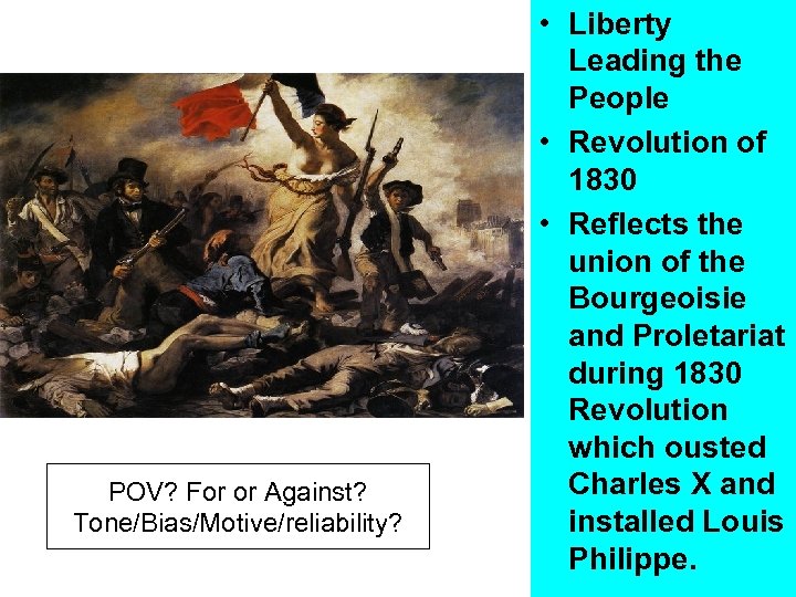 POV? For or Against? Tone/Bias/Motive/reliability? • Liberty Leading the People • Revolution of 1830