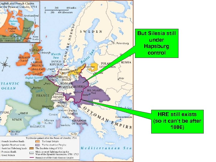 But Silesia still under Hapsburg control HRE still exists (so it can’t be after