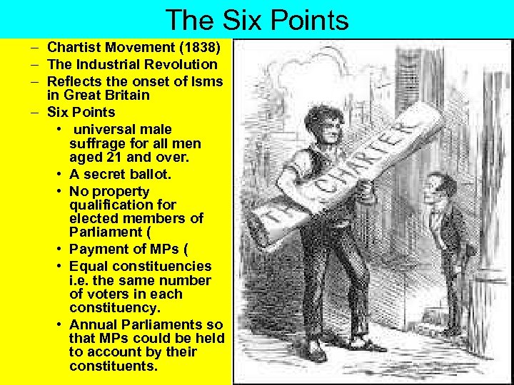 The Six Points – Chartist Movement (1838) – The Industrial Revolution – Reflects the