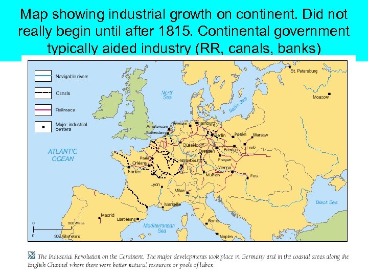 Map showing industrial growth on continent. Did not really begin until after 1815. Continental