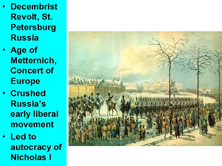  • Decembrist Revolt, St. Petersburg Russia • Age of Metternich, Concert of Europe