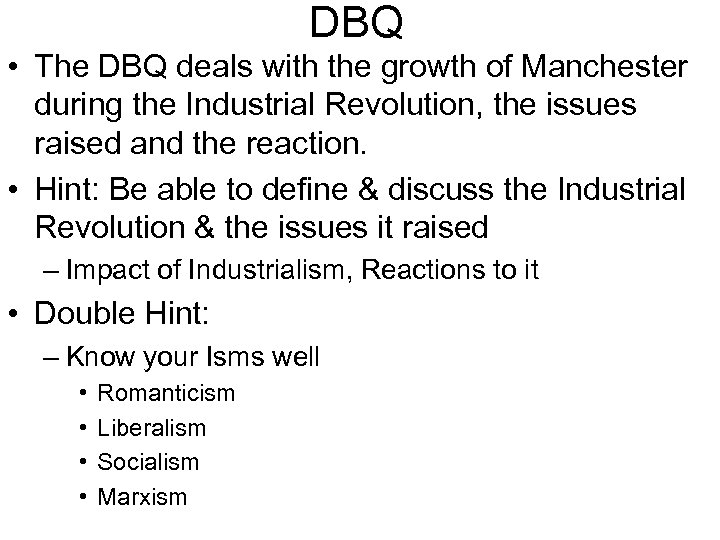 DBQ • The DBQ deals with the growth of Manchester during the Industrial Revolution,