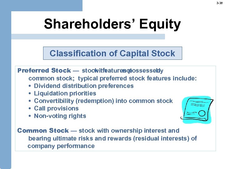 3 -38 Shareholders’ Equity Classification of Capital Stock Preferred Stock — stock features possessed
