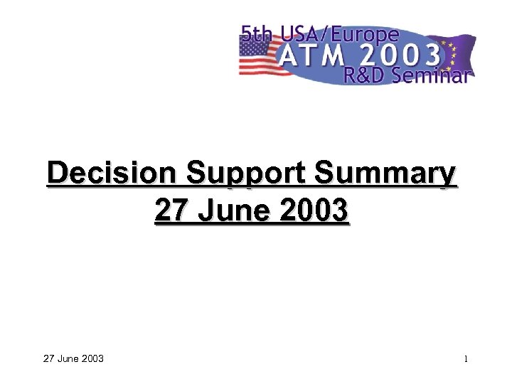 Decision Support Summary 27 June 2003 1 