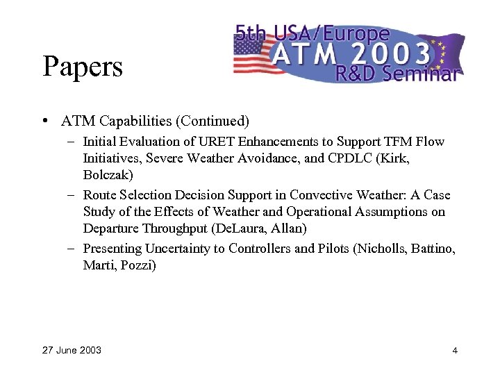 Papers • ATM Capabilities (Continued) – Initial Evaluation of URET Enhancements to Support TFM
